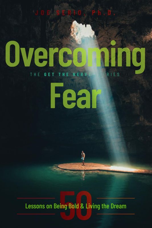 Overcoming Fear: 50 Lessons on Being Bold and Living the Dream