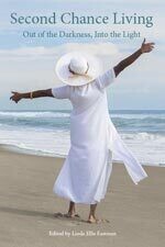 Second Chance Living Out of the Darkness Into the Light