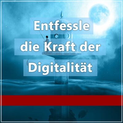 Entfessle die Kraft der Digitalität (german)