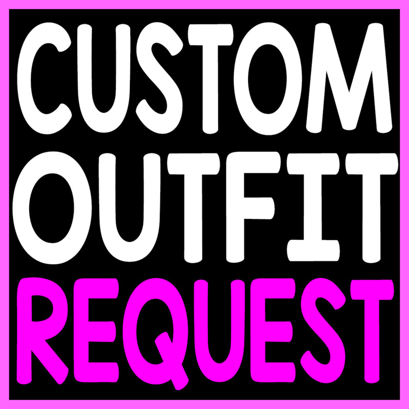 CUSTOM OUTFIT REQUEST