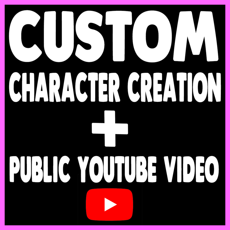 CUSTOM CHARACTER CREATION + PUBLIC VIDEO