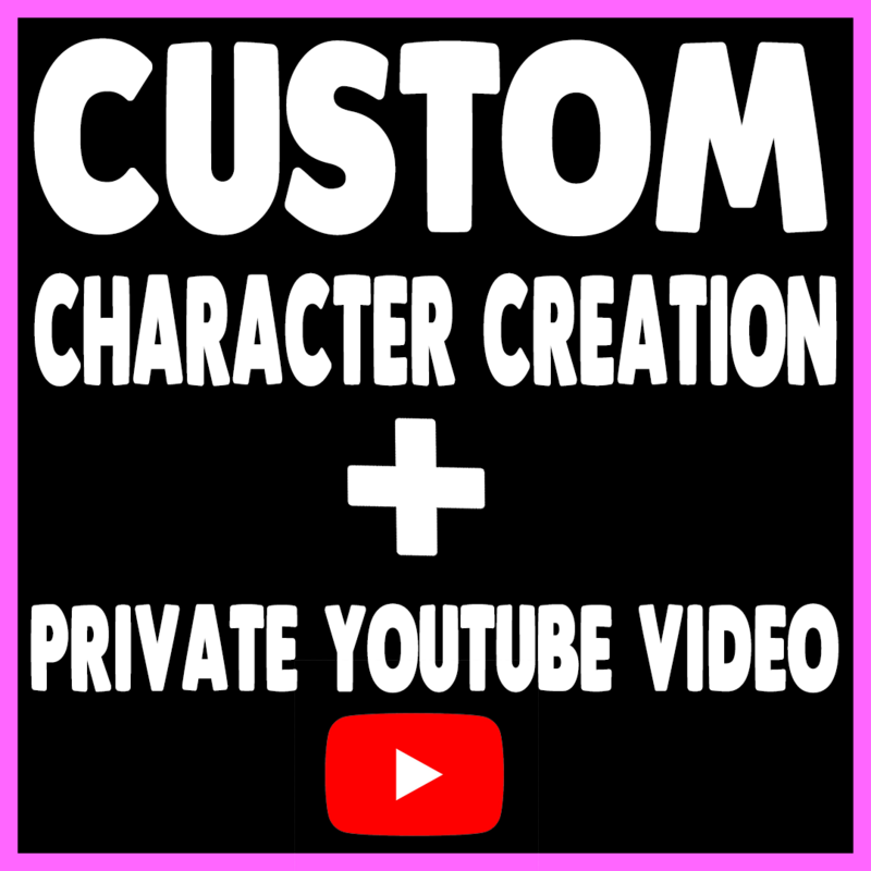 CUSTOM CHARACTER CREATION + PRIVATE YOUTUBE VIDEO