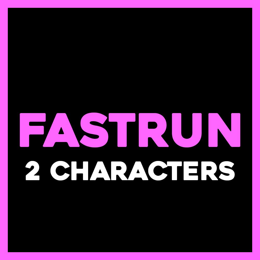 FASTRUN: 2 CHARACTERS