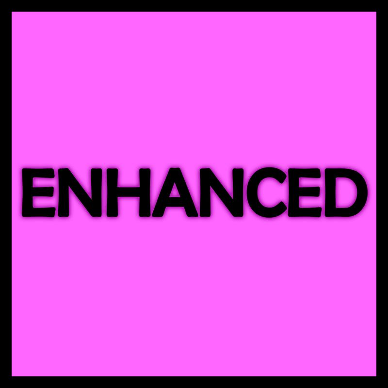 ENHANCED