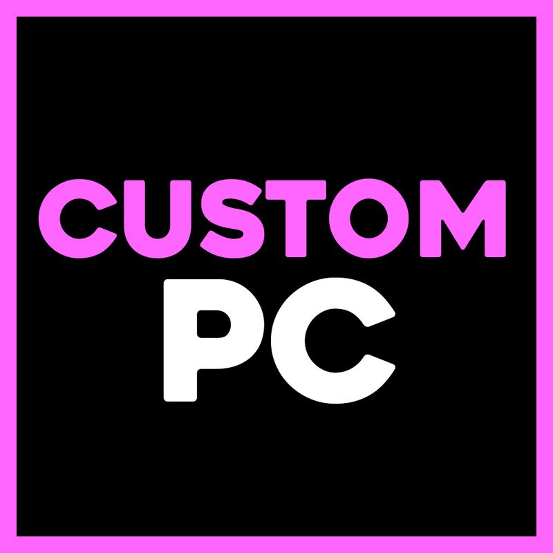 CUSTOM PC OUTFIT REQUEST