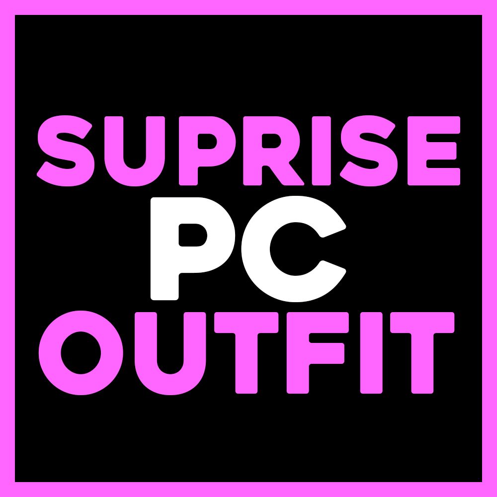 SUPRISE PC OUTFIT