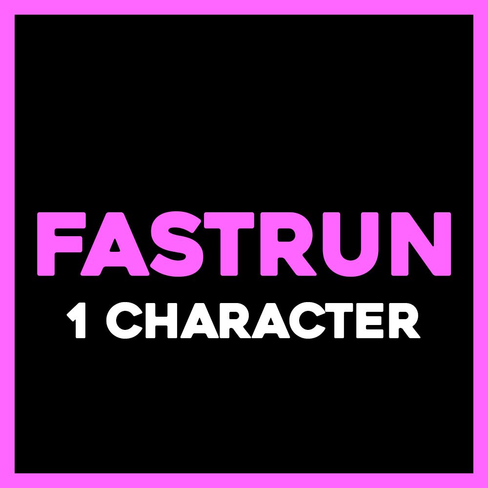 FASTRUN: 1 CHARACTER