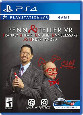 Penn &amp; Teller VR: Frankly Unfair Unkind Unnecessary &amp; Underhanded -