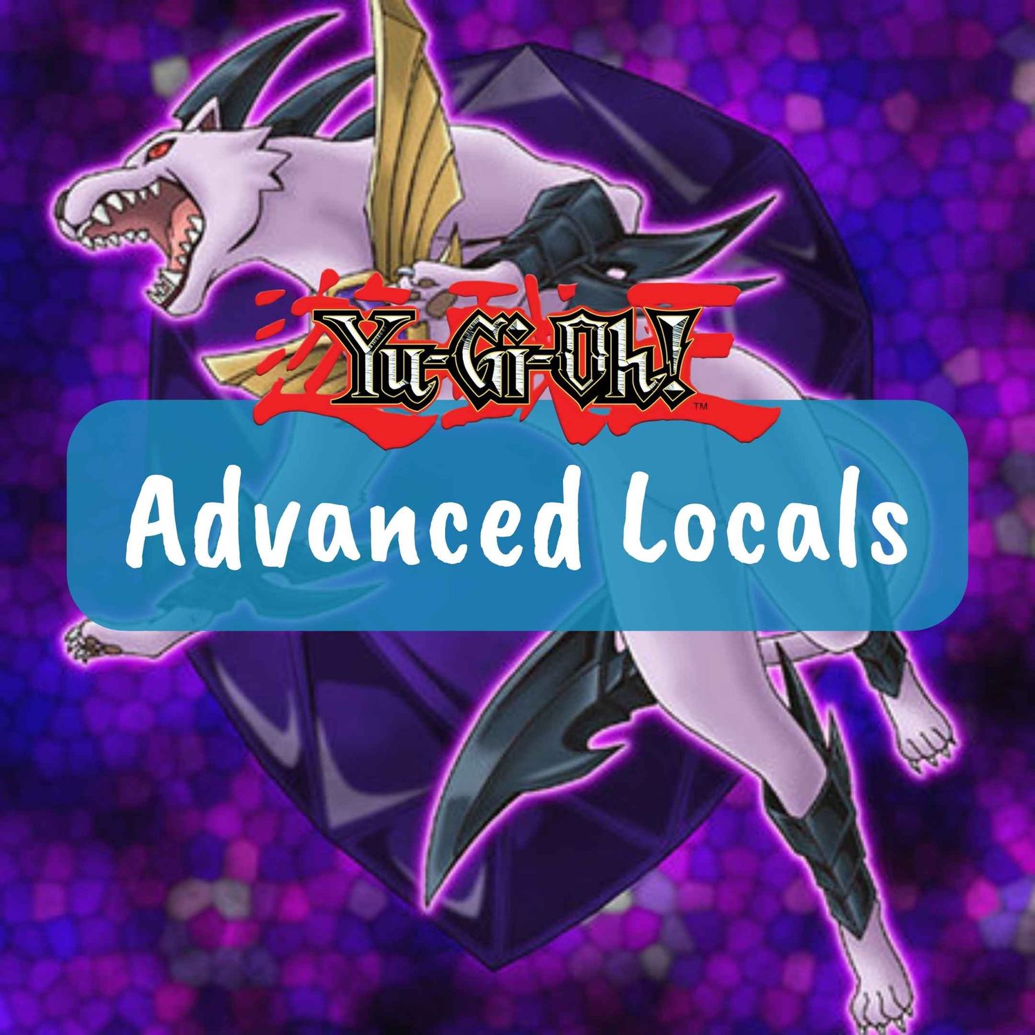 Yu-Gi-Oh! Advanced Locals | Wednesdays 6PM
