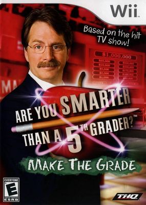 Are you smarter than a 5th Grader: Make the Grade -
