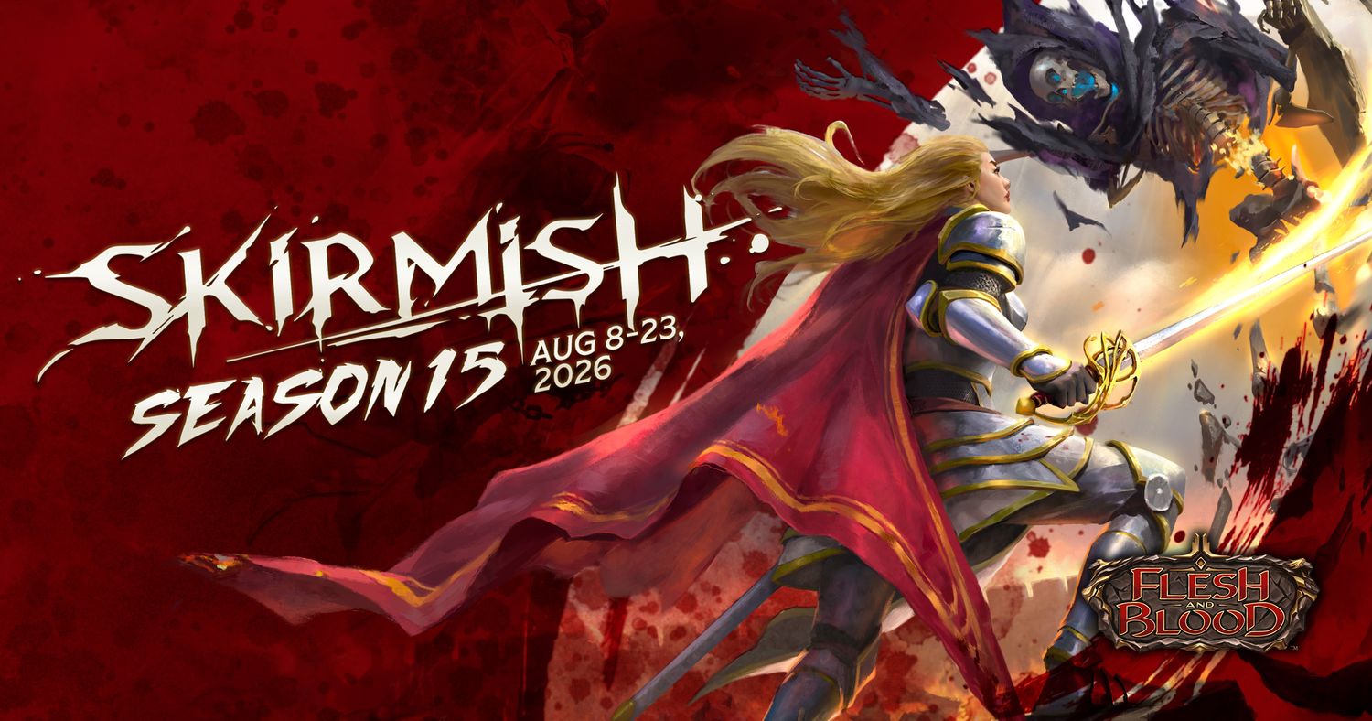 Flesh and Blood Skirmish Season 15 Event Entry (8/22) @ Noon