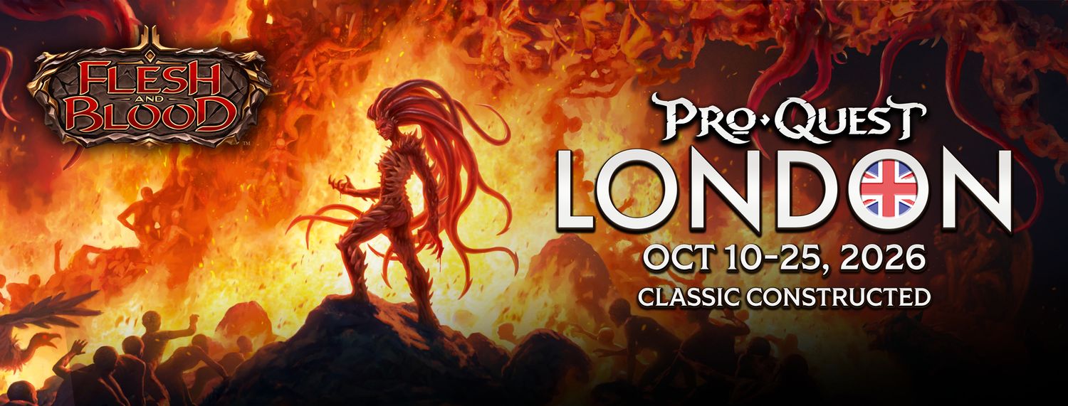 Flesh and Blood Pro Quest London - Saturday October 24th @ 12PM