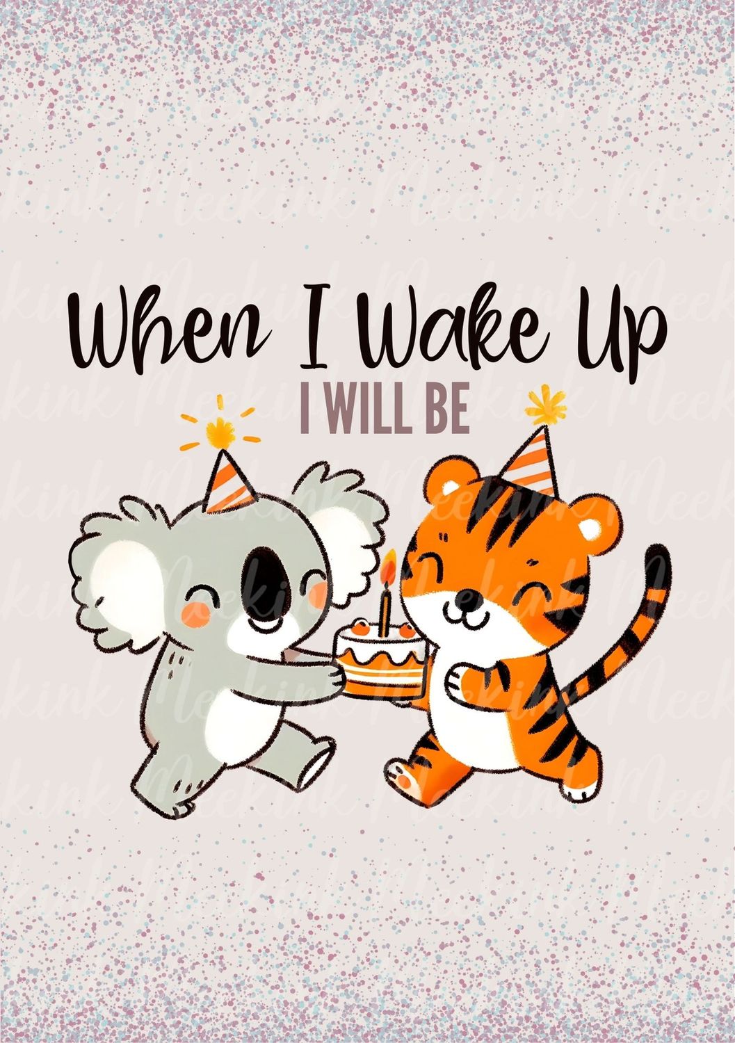When I Wake Up Design 13 DTF DECAL