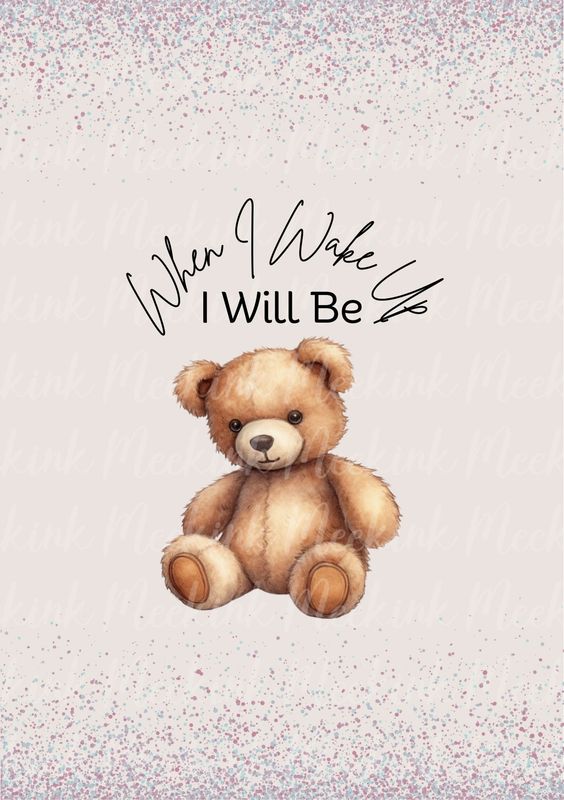 When I Wake Up Ted Design 4 DTF DECAL