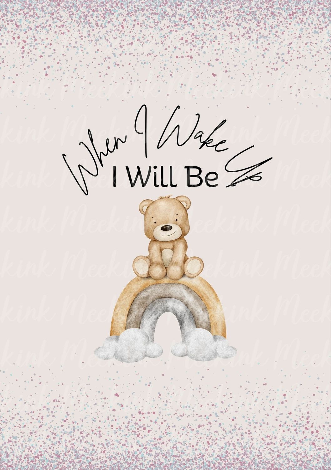 When I Wake Up Ted Design 6 DTF DECAL