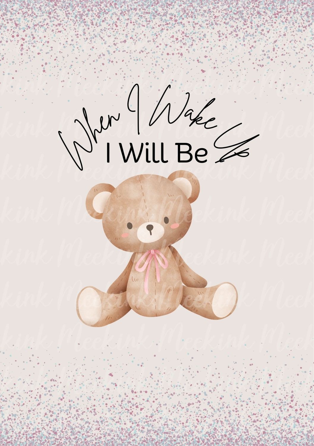 When I Wake Up Ted Design 2 DTF DECAL