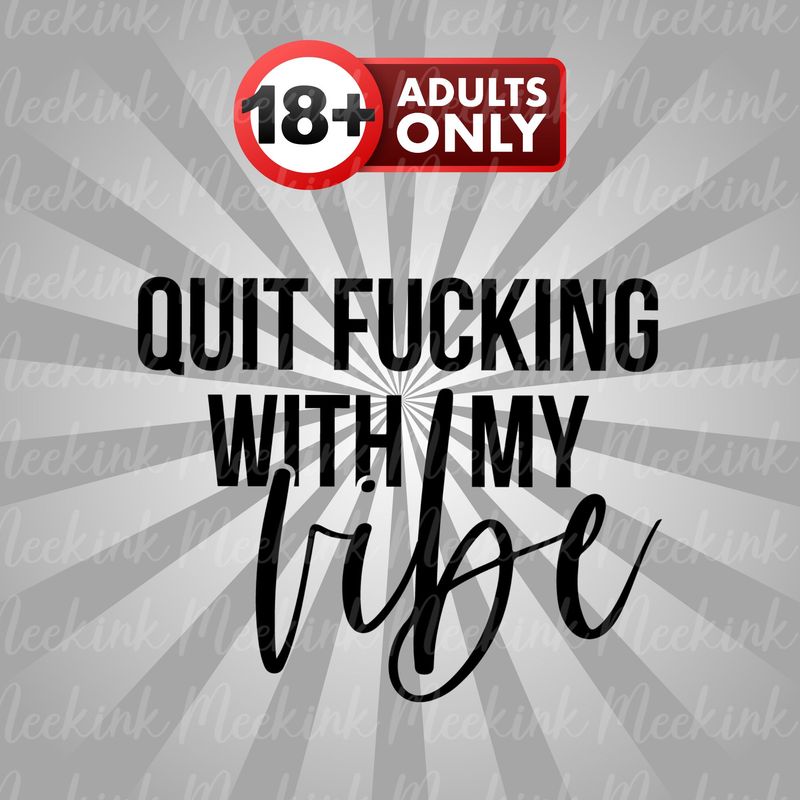 Quit With My Vibe UVDTF or DTF Decal