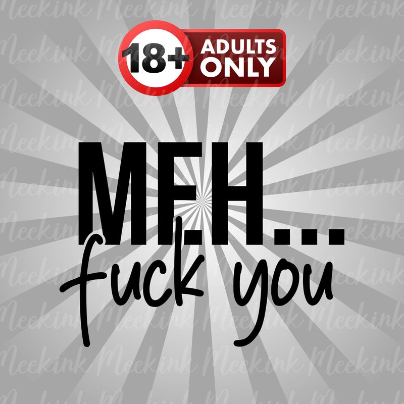 Meh F You UVDTF or DTF Decal