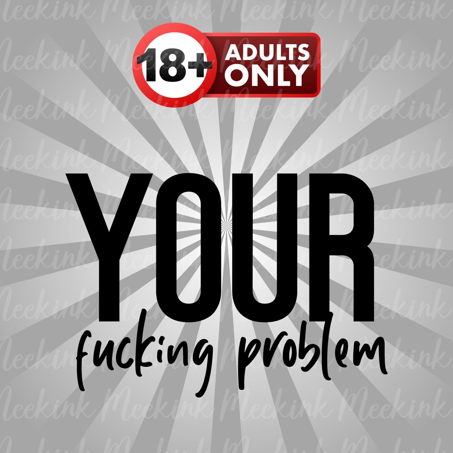 Your Problem UVDTF or DTF Decal