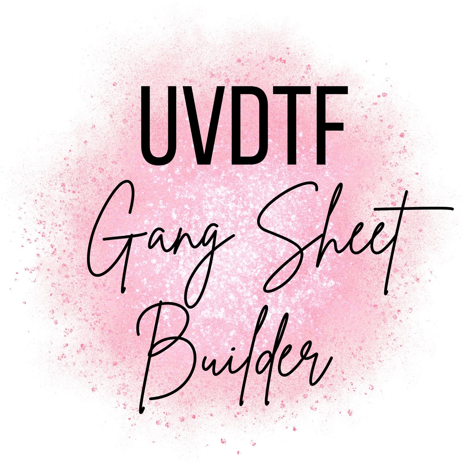 UVDTF GANG SHEET BUILDER