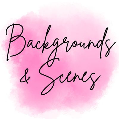 Backgrounds &amp; Scenes