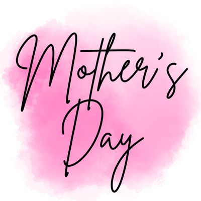 Mother&#39;s Day