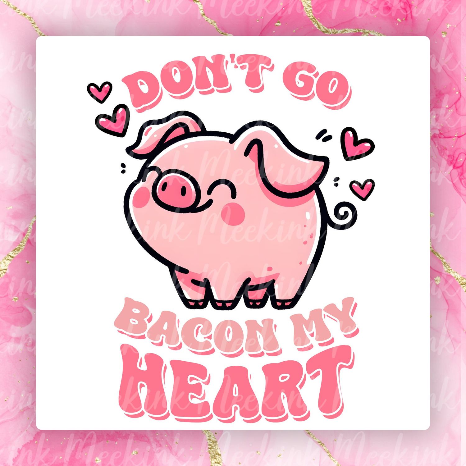Don&#39;t Go Bacon Valentines Decal
