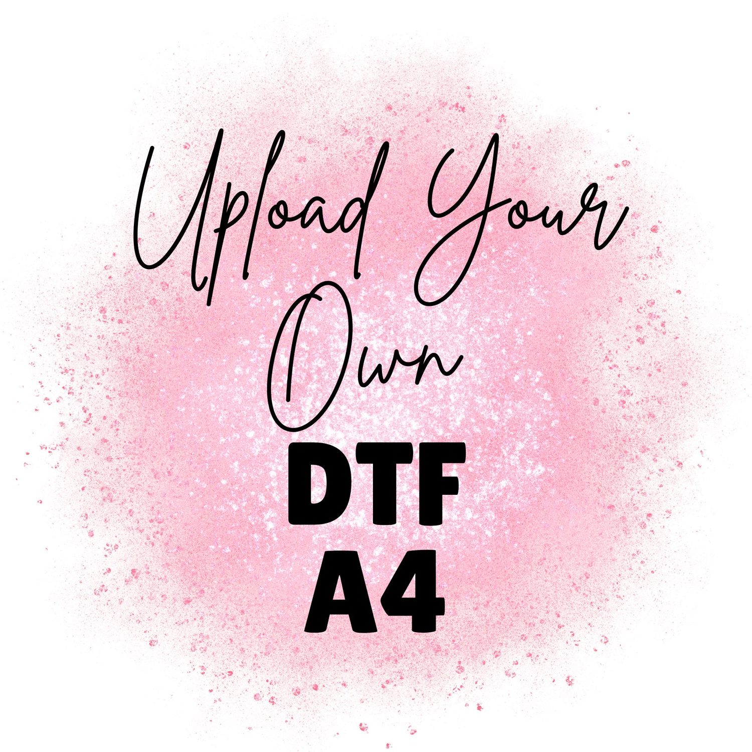 Upload Your Own DTF A4 GANG SHEET UPLOAD PLEASE READ DESCRIPTION