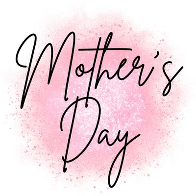 Mother&#39;s Day