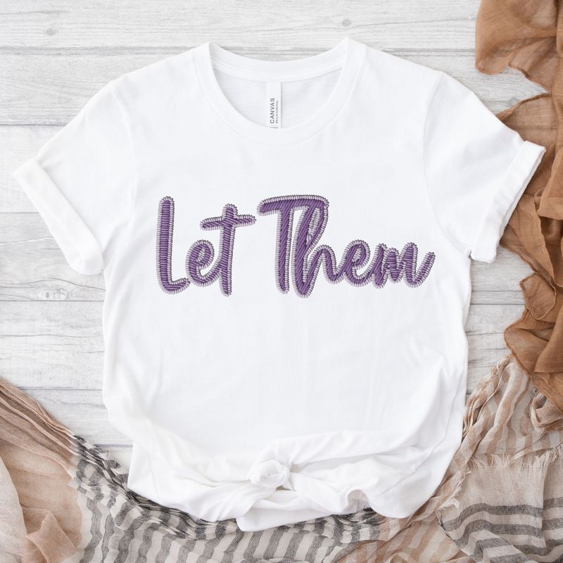 Faux Embroidery Effect Let Them Lilac DTF Decal