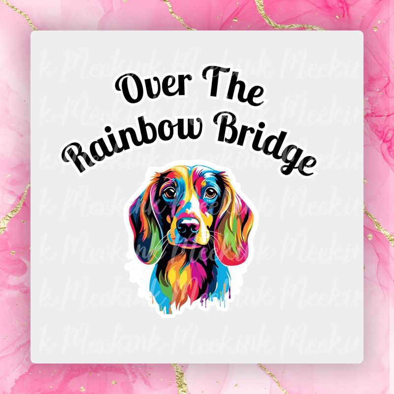 Sausage Dog Rainbow Bridge UVDTF or DTF Decal