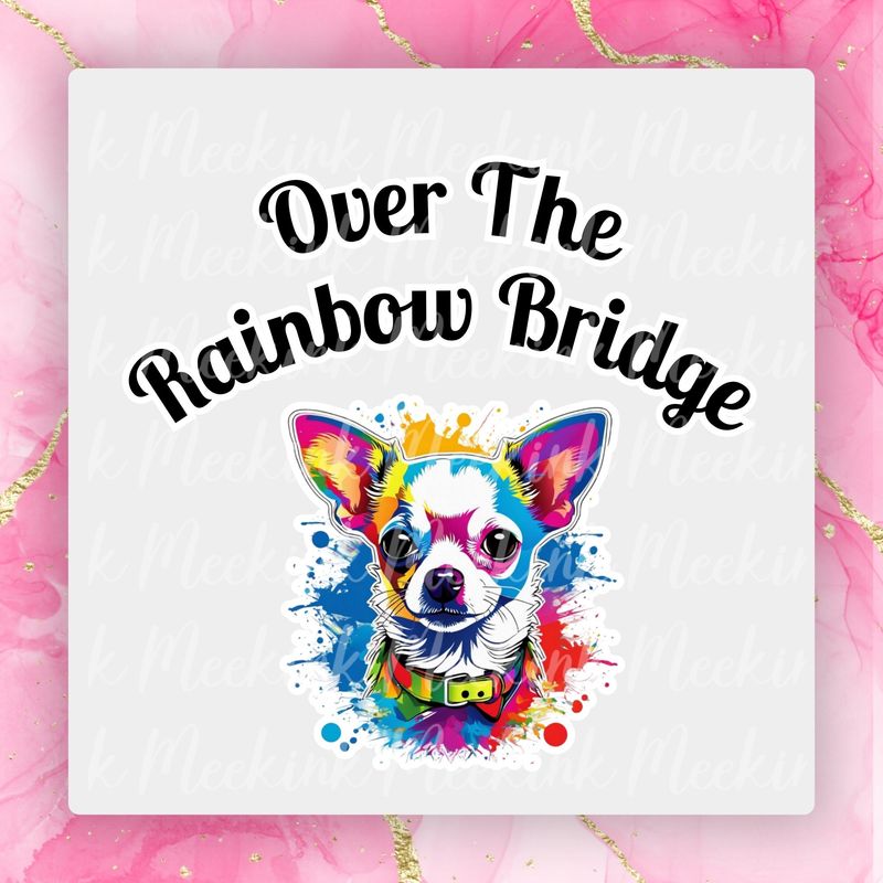 Chihuahua Rainbow Bridge UVDTF or DTF Decal