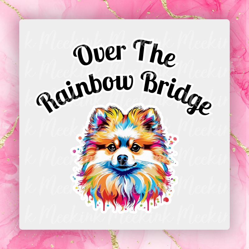 Pomeranian Rainbow Bridge UVDTF or DTF Decal