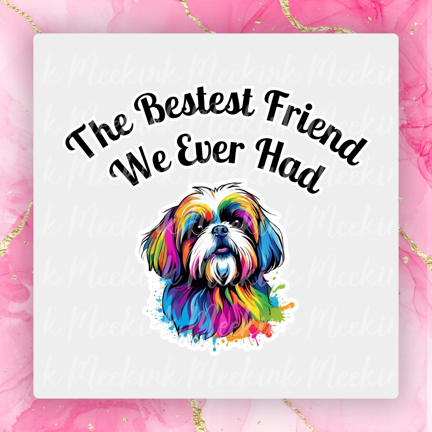Shih Tzu Bestest Friend UVDTF or DTF Decal