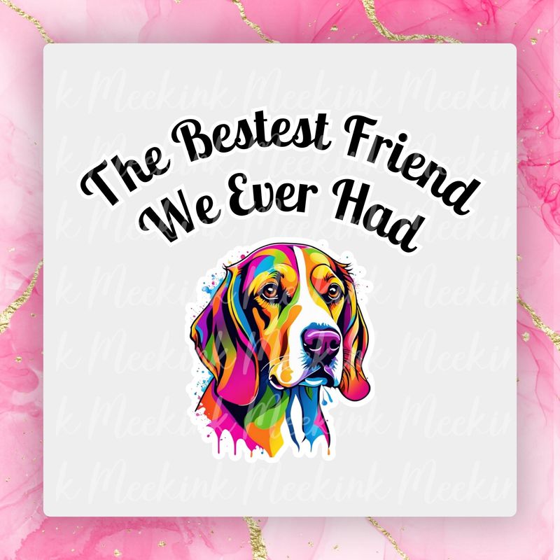 Beagle Bestest Friend UVDTF or DTF Decal