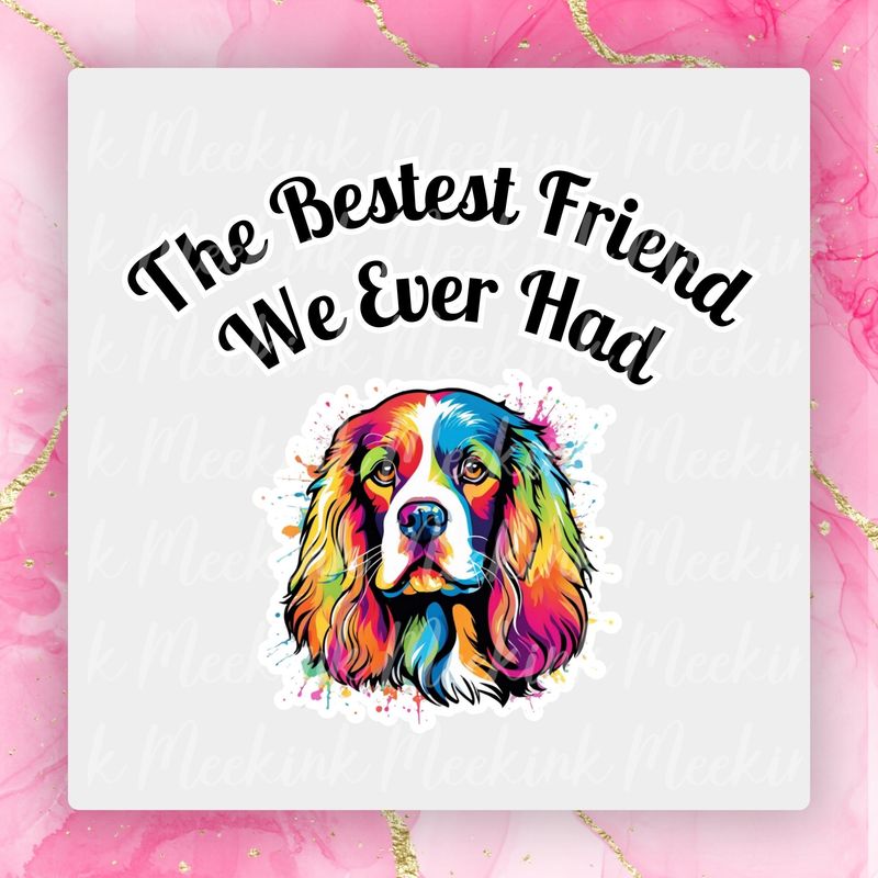 Cocker Spaniel Bestest Friend UVDTF or DTF Decal