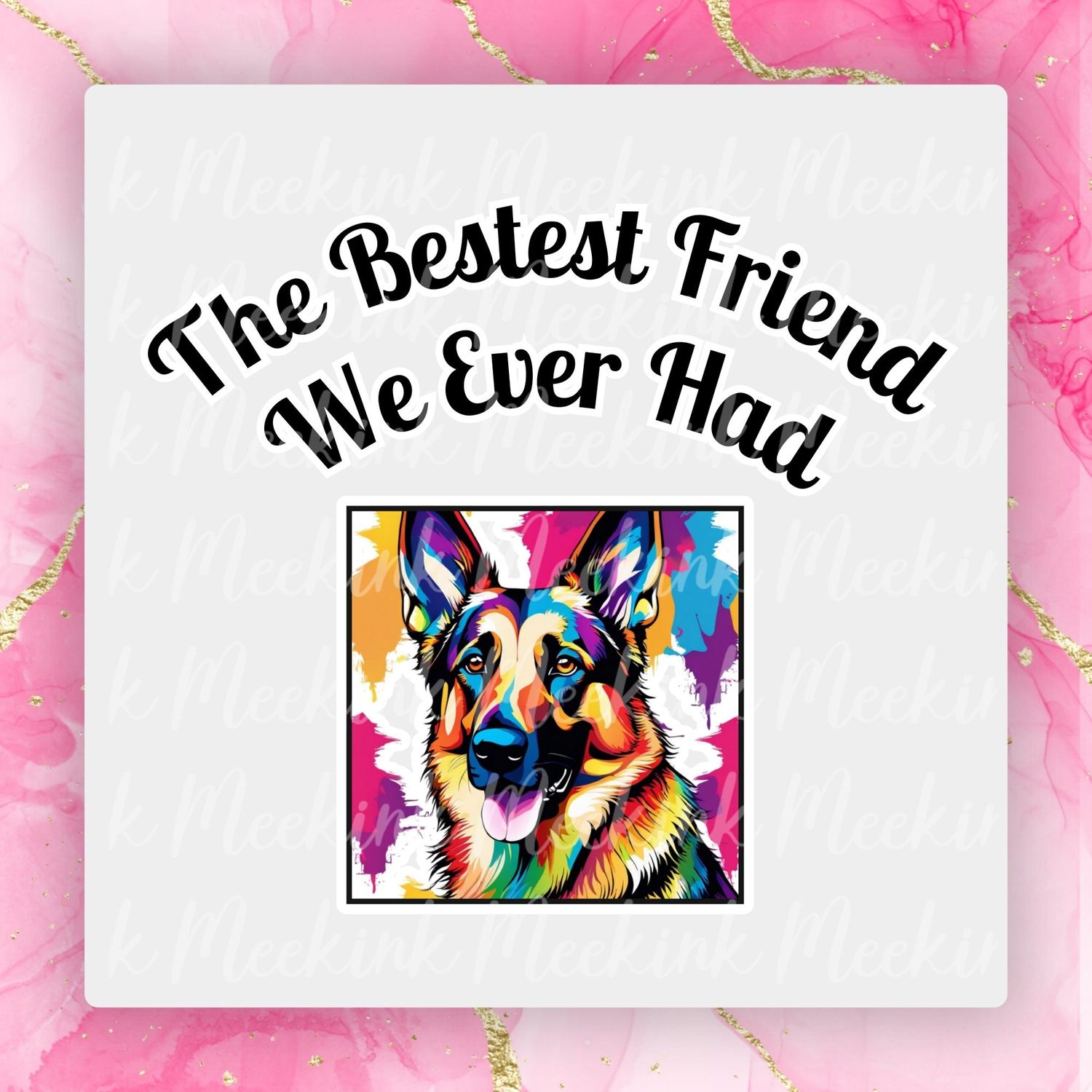 German Shepperd Bestest Friend UVDTF or DTF Decal