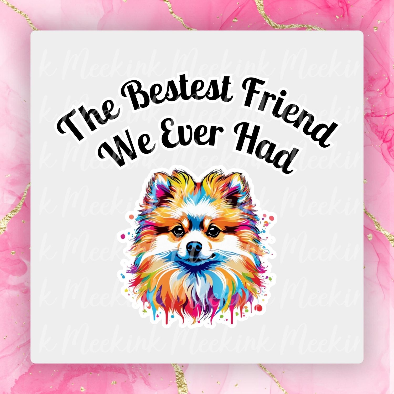 Pomeranian Bestest Friend UVDTF or DTF Decal