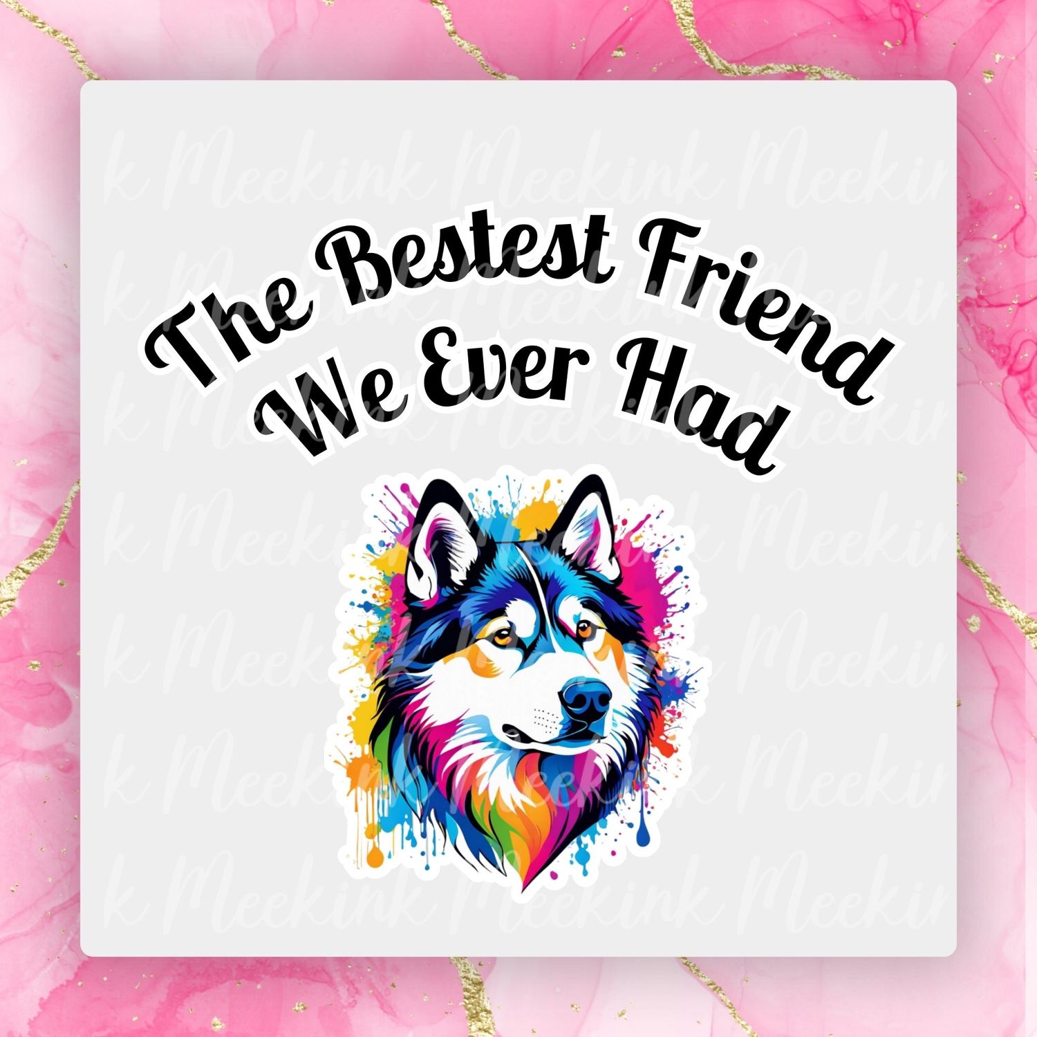 Husky Bestest Friend UVDTF or DTF Decal