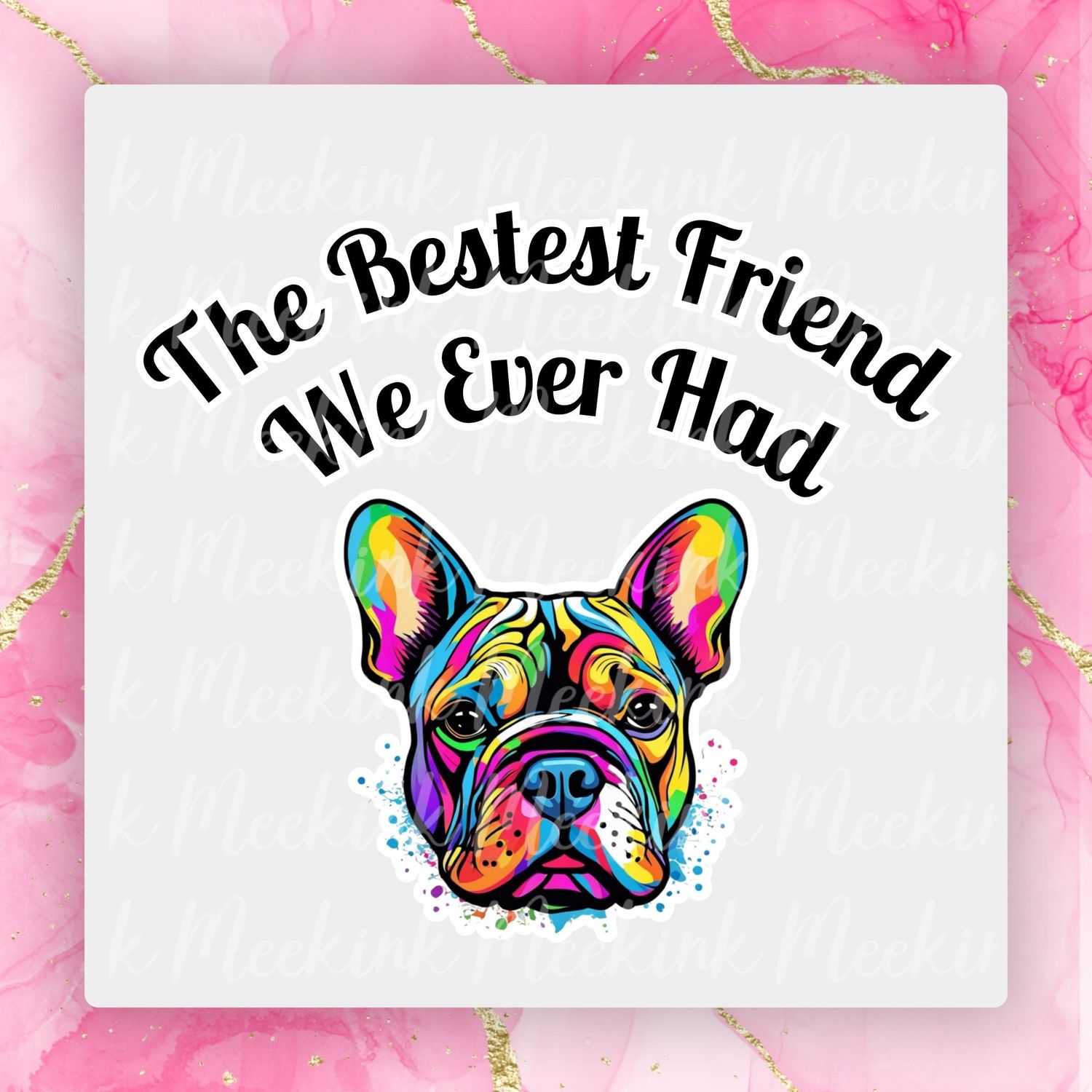 French Bulldog Bestest Friend UVDTF or DTF Decal