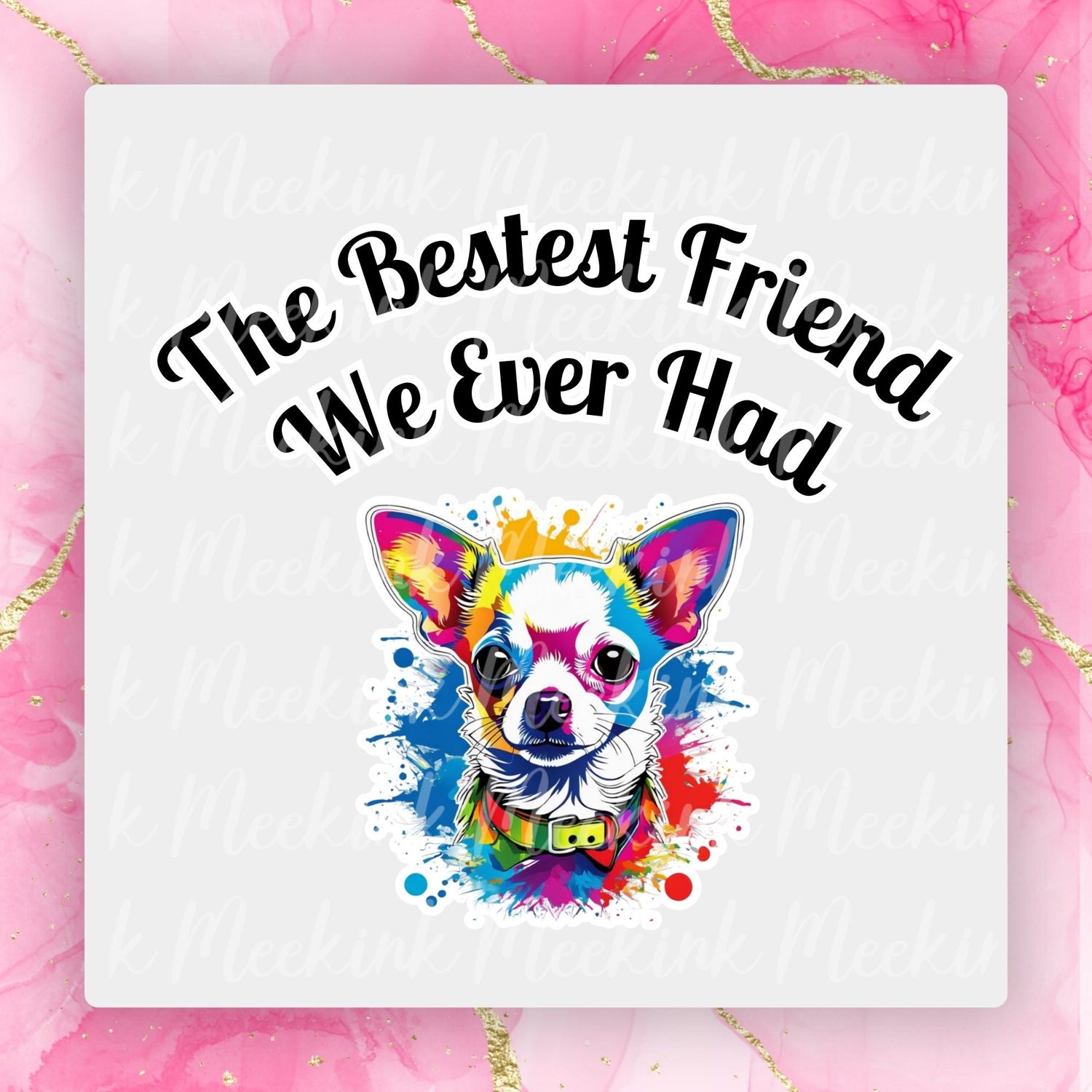 Chihuahua Bestest Friend UVDTF or DTF Decal
