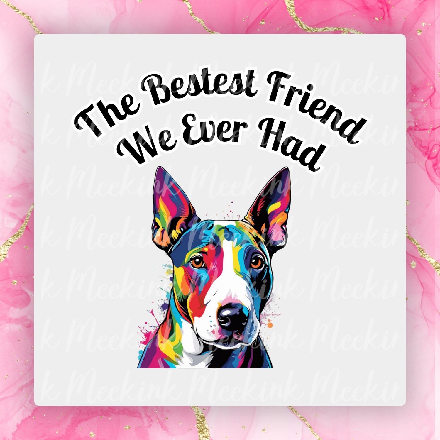 Bull Terrier Bestest Friend UVDTF or DTF Decal