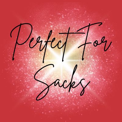 Perfect For Sacks