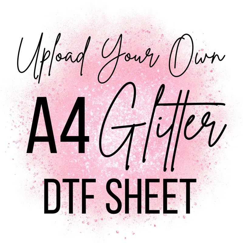Glitter Upload Your Own DTF A4 GANG SHEET UPLOAD PLEASE READ DESCRIPTION