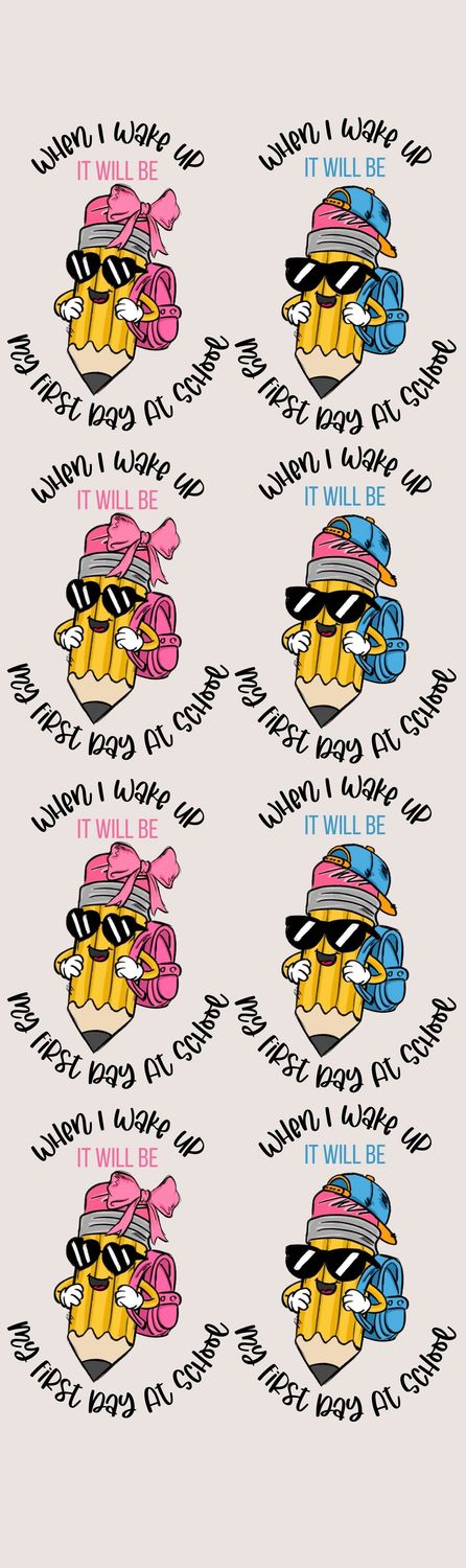 1 Meter When I Wake Up My First Day At School DTF Decal x8