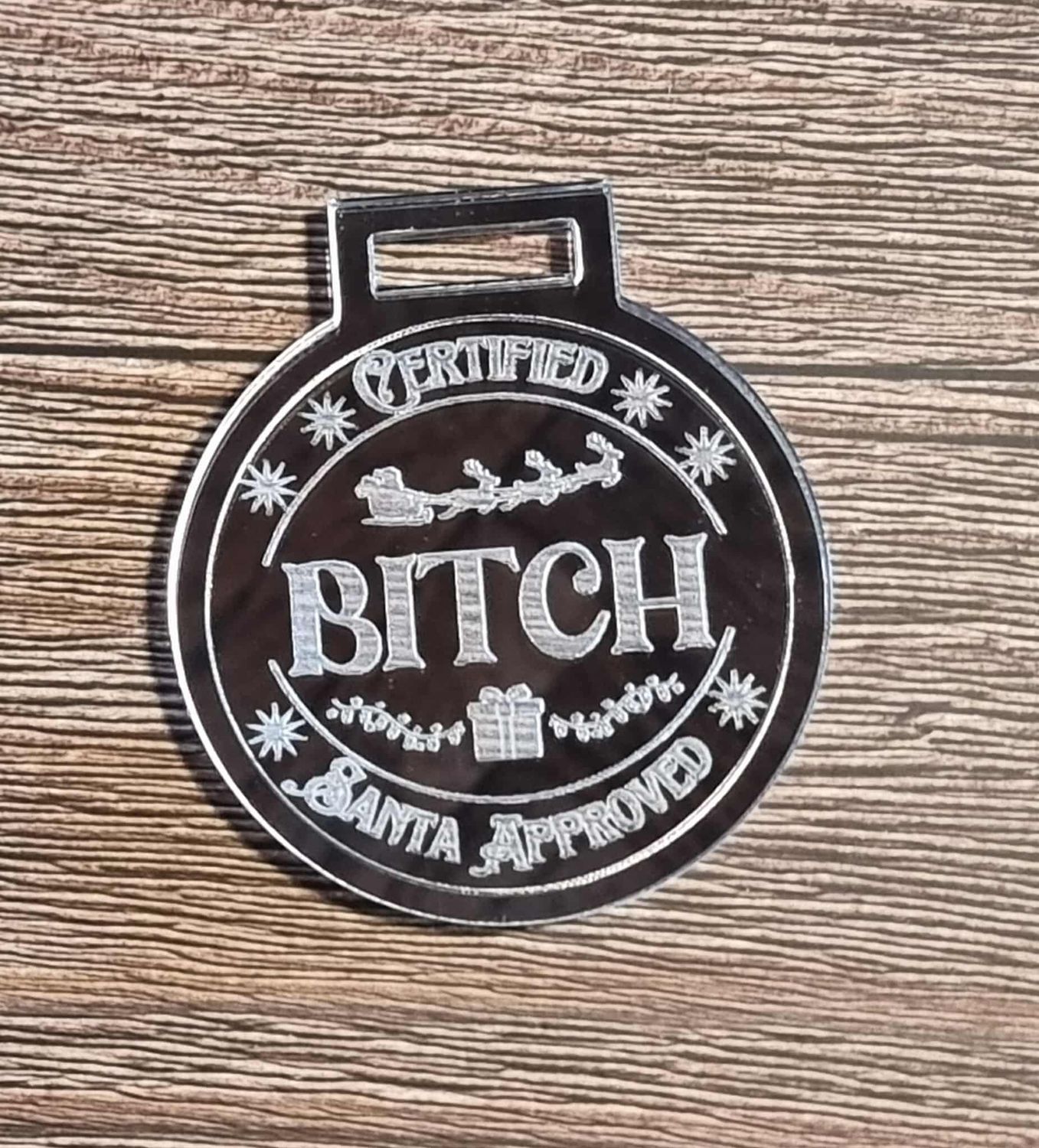 Certified Bitch 3mm Silver Mirrored Acrylic Medal