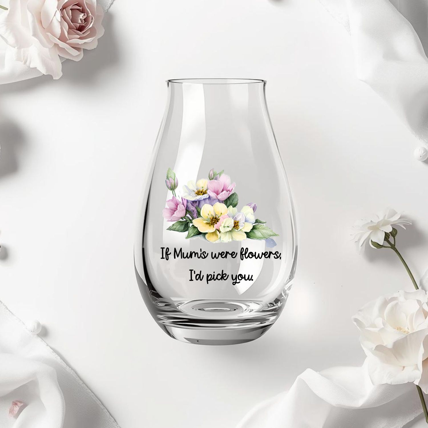 If Mum's Were Flowers I'd Pick You DTF or UVDTF Decal