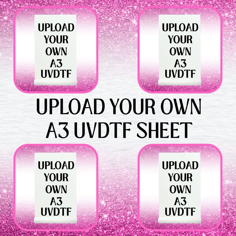 Upload Your Own UVDTF A3 GANG SHEET UPLOAD PLEASE READ DESCRIPTION