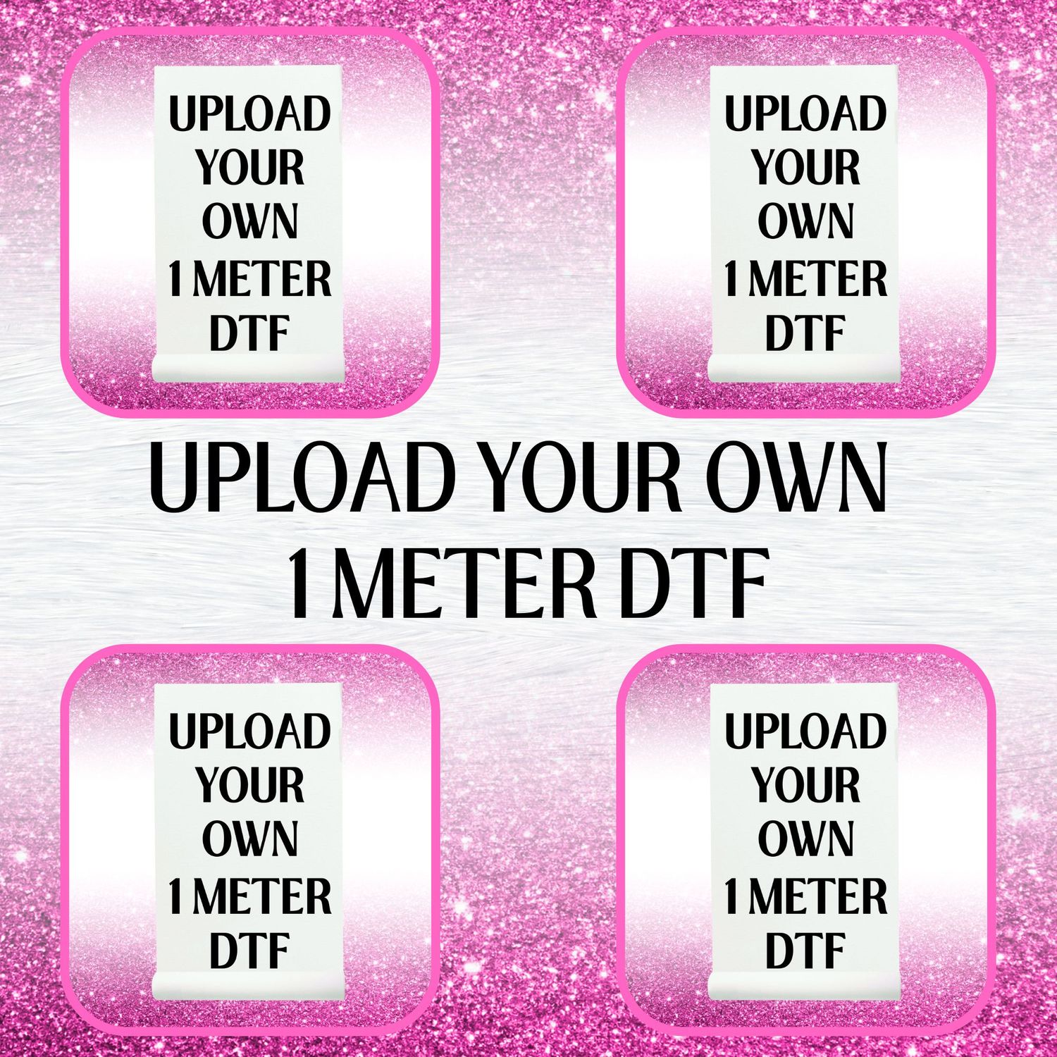 Upload Your Own DTF 1 METER GANG SHEET PLEASE READ DESCRIPTION