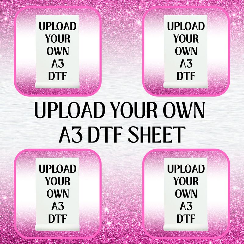 Upload Your Own DTF A3 GANG SHEET UPLOAD PLEASE READ DESCRIPTION